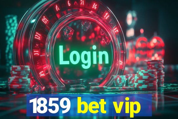 1859 bet vip